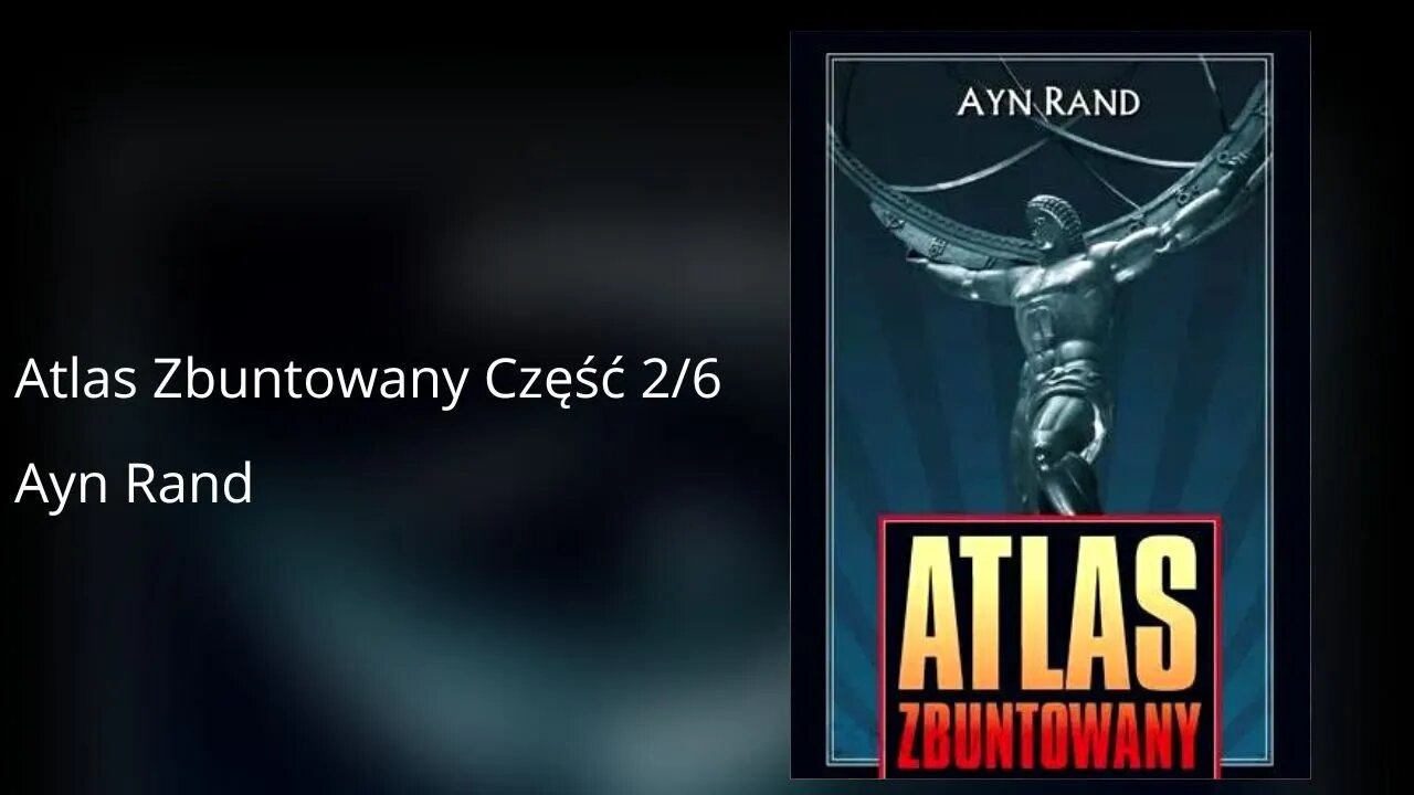 Atlas zbuntowany Część 2/6 - Ayn Rand Audiobook PL