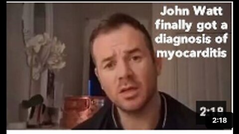 John Watt finally got a diagnosis of myocarditis