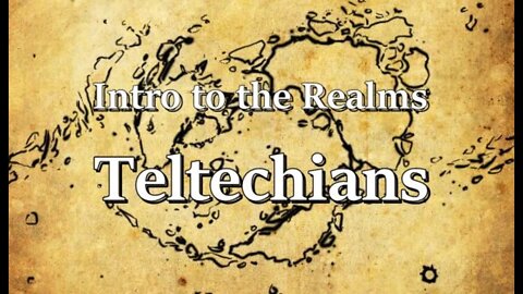 Intro to the Realms ep25 - Teltechians