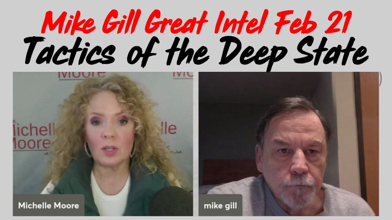 Mike Gill Great Intel Feb 21 > Tactics of the Deep State