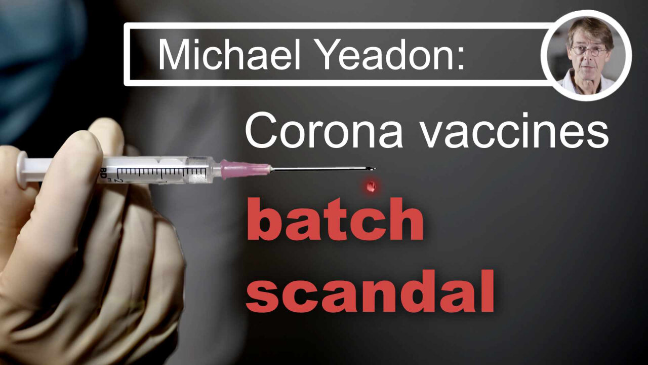 Michael Yeadon: Corona vaccines batch scandal | www.kla.tv/22390