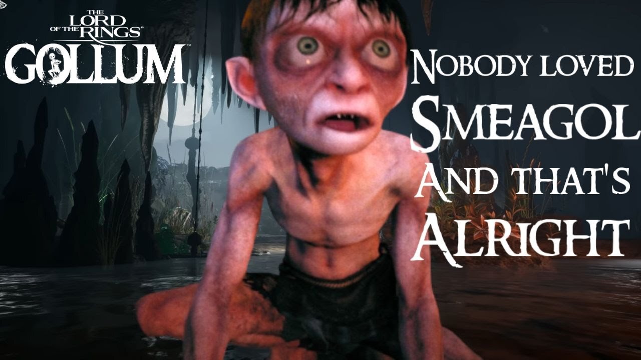 The Lord of the Rings: Gollum - Nobody Loved Smeagol, And That's Alright