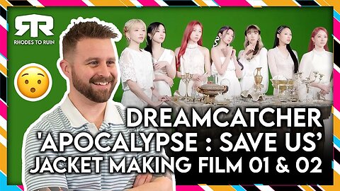 DREAMCATCHER (드림캐쳐) - ''Apocalypse : Save Us’' Jacket Making (Reaction)