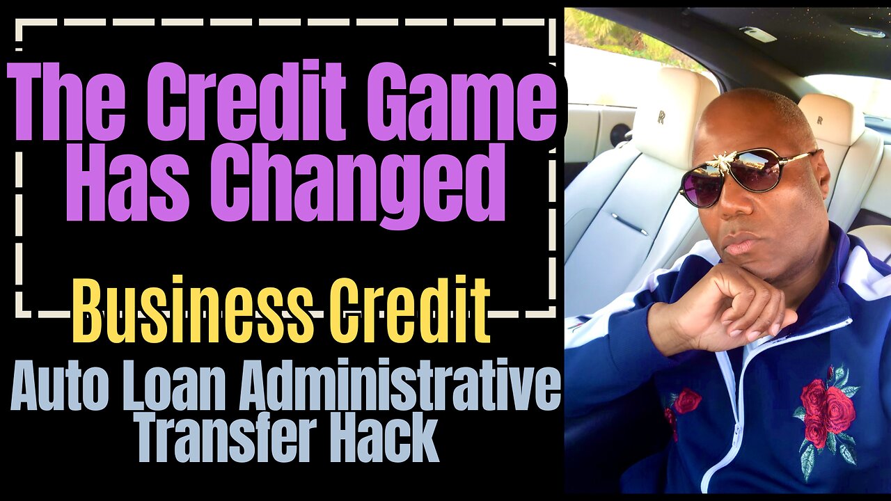 Business Credit - Auto Loan Administrative Transfer Hack