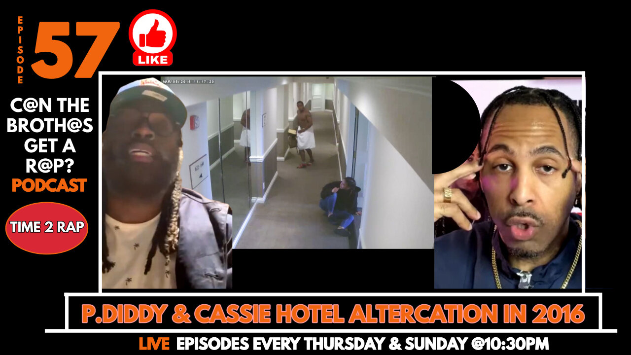 P. Diddy & Cassie Hotel Altercation - Can The Brothas Get A Rap Episode 57