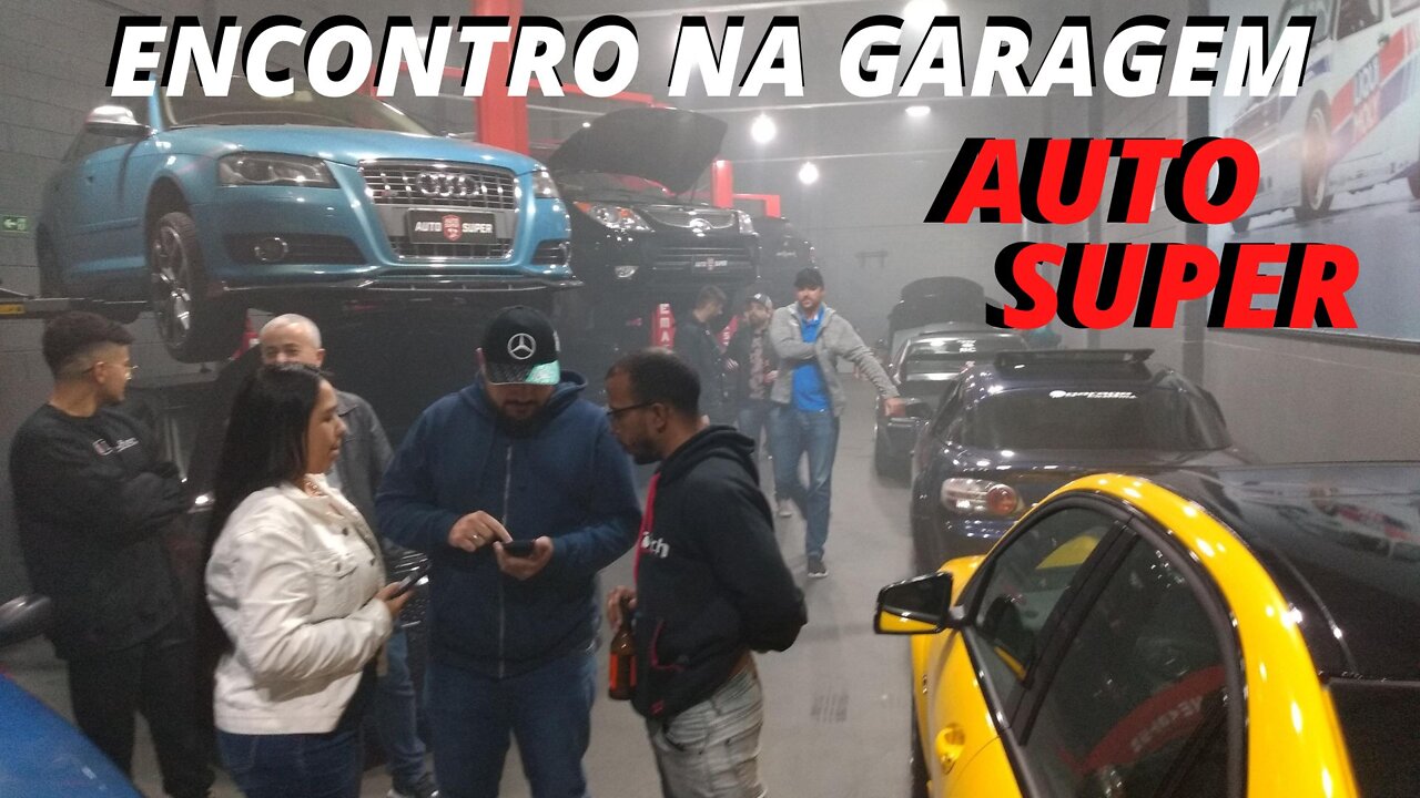 IMAGENS DO ENCONTRO NA GARAGEM DA AUTO SUPER