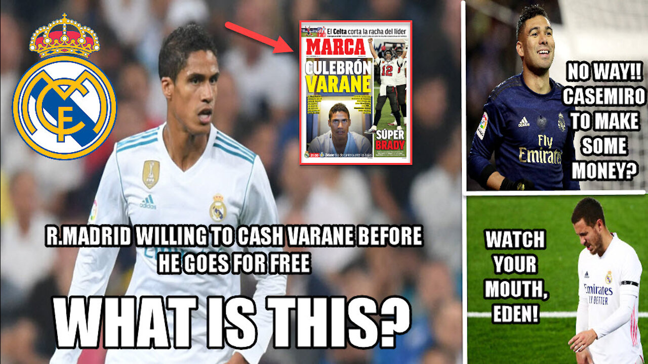 Real Madrid is plotting to sale Varane this summer | Hazard´s offensive words | Casemiro out?