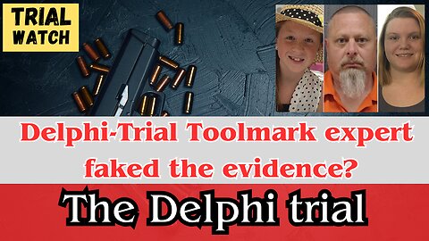 Delphi Trial toolmark expert faked the evidence?