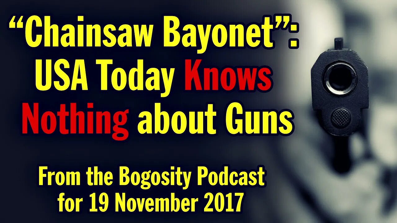 “Chainsaw Bayonet” Proves USA Today Knows Nothing about Guns