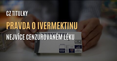 Pravda o Ivermektinu (CZ TITULKY)