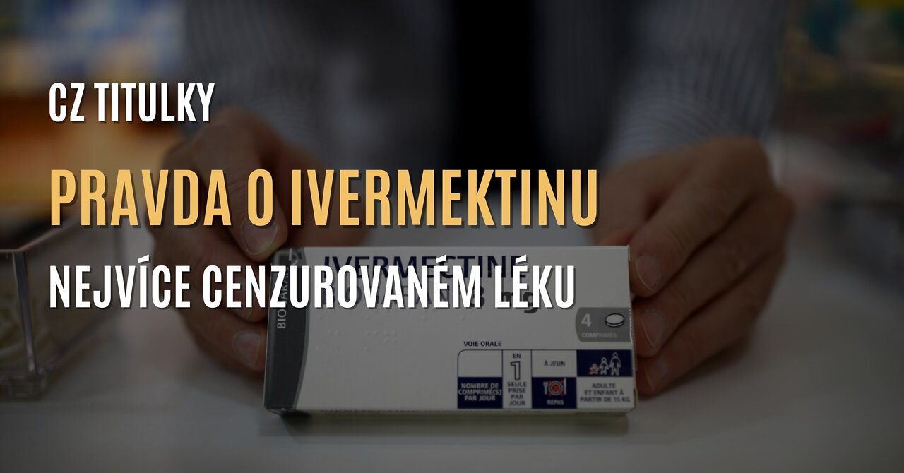 Pravda o Ivermektinu (CZ TITULKY)