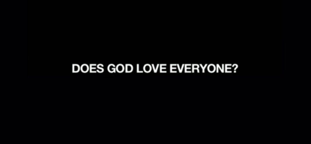 Does God love everyone?