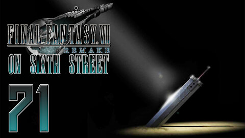 Final Fantasy VII Remake on 6th Street Part 71