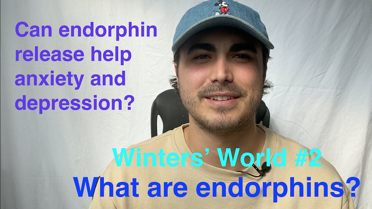 Winters World #2 - What are endorphins?