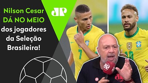 "NÃO JOGUEM! Vocês NÃO FARÃO FALTA!" Nilson Cesar DÁ NO MEIO dos jogadores da Seleção!