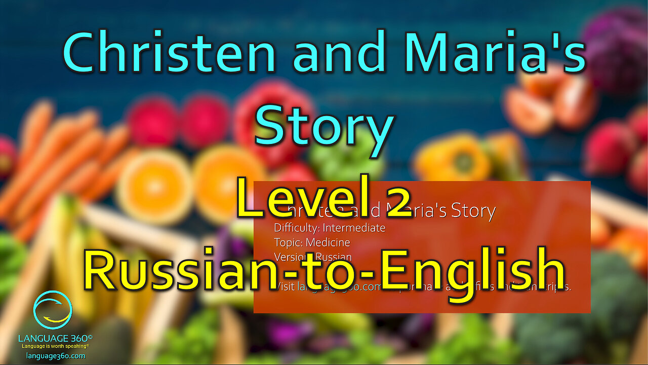 Christen and Maria's Story: Level 2 - Russian-to-English