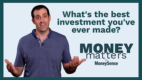 Money Matters - Question 04 - What's the best investment you've ever made