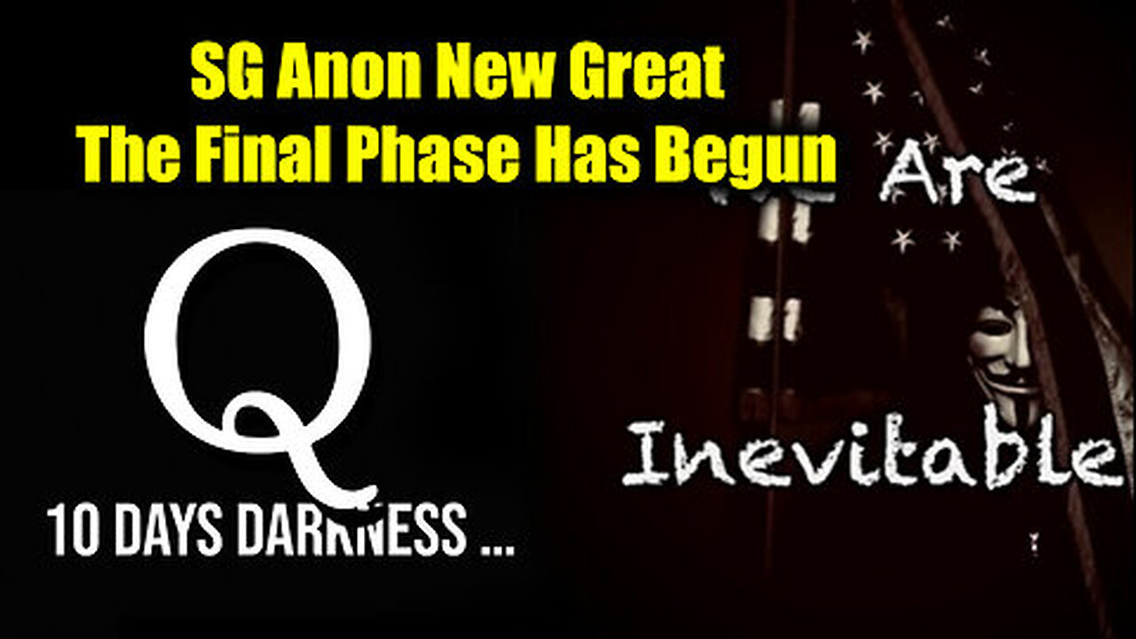 Q+ SG Anon New Great - The Final Phase Has Begun