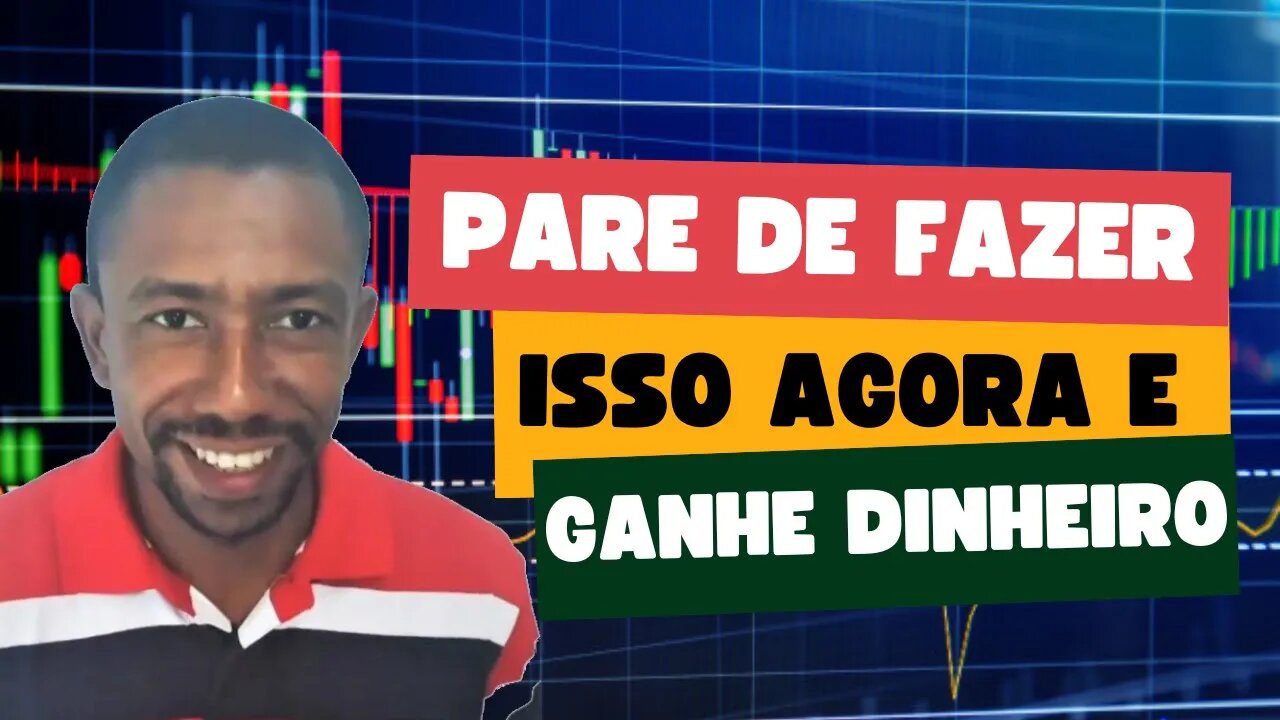 OPÇÕES BINÁRIAS | Pare de fazer isso agora e comece a ganhar dinheiro