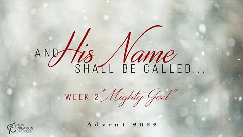 And His Name Shall Be Called | Mighty God | Isaiah 9:6-7