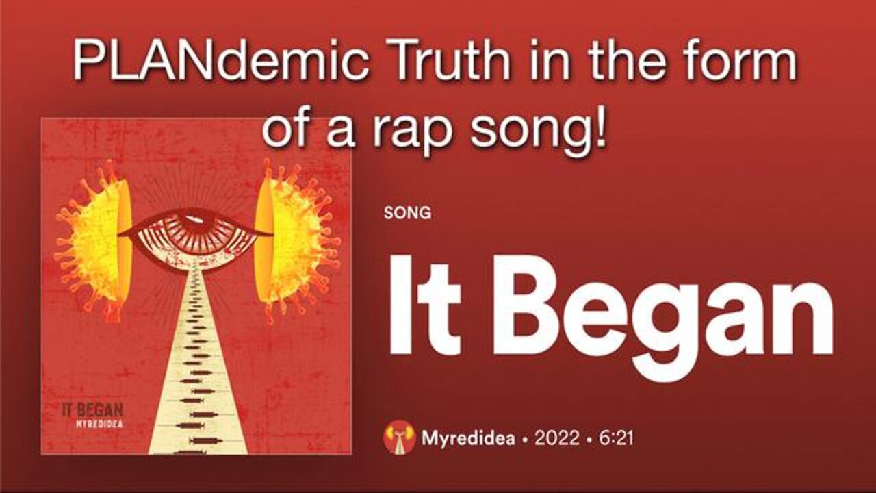 "It Began" by Myredidea / PLANdemic Truth in a Rap Song!