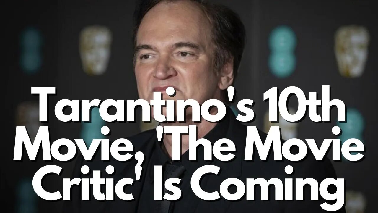 Quentin Tarantino's 10th and Final Movie Is Coming Soon