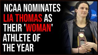 NCAA Nominates Lia Thomas As 'Woman' Of The Year