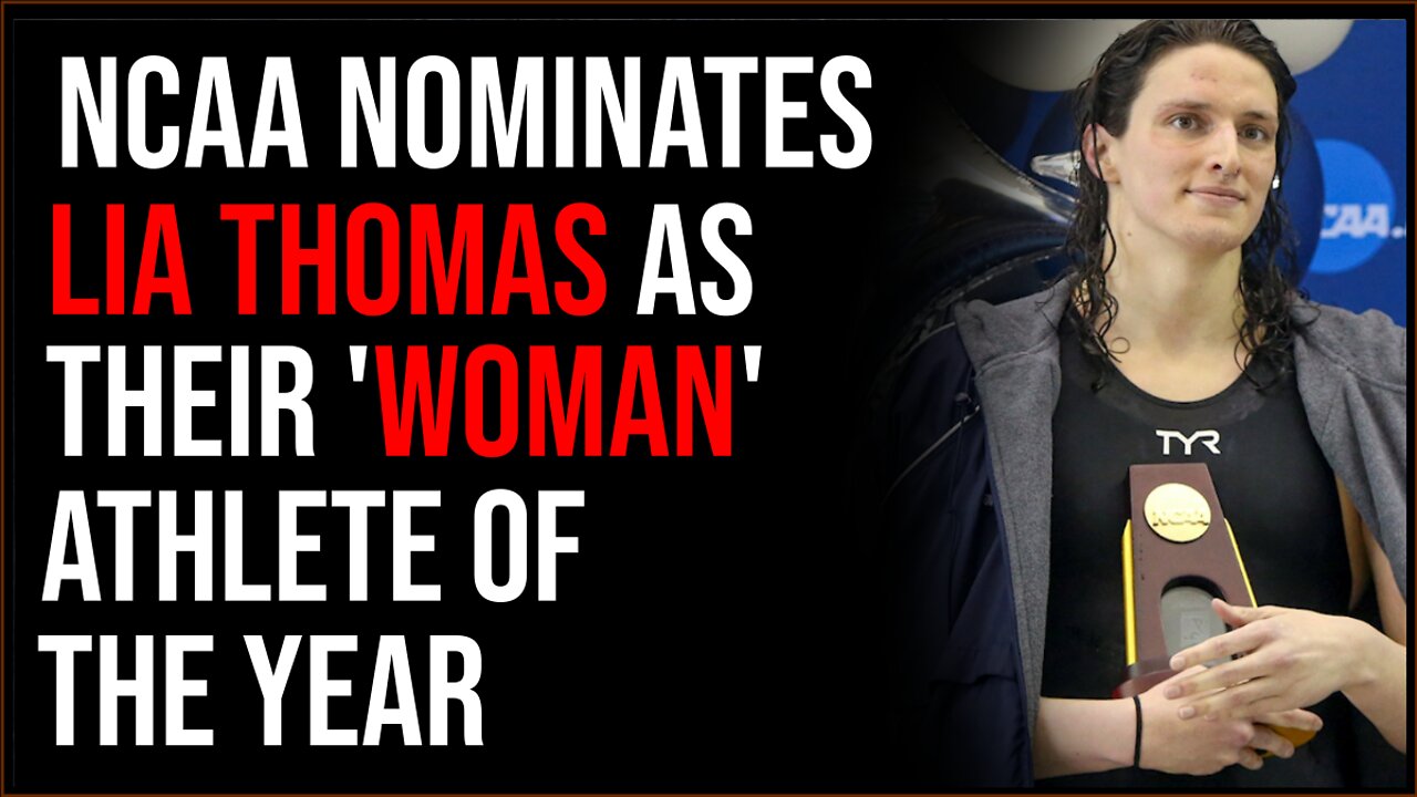 NCAA Nominates Lia Thomas As 'Woman' Of The Year