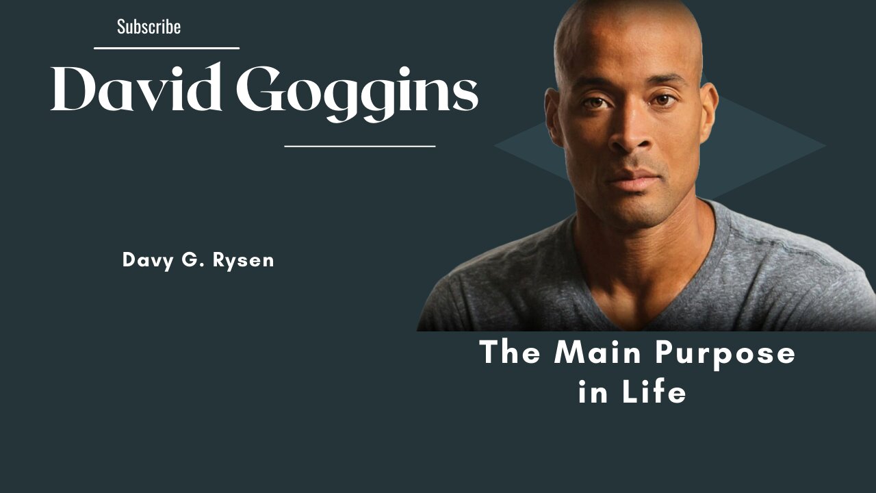 The Main Purpose in Life - David Goggins Motivation