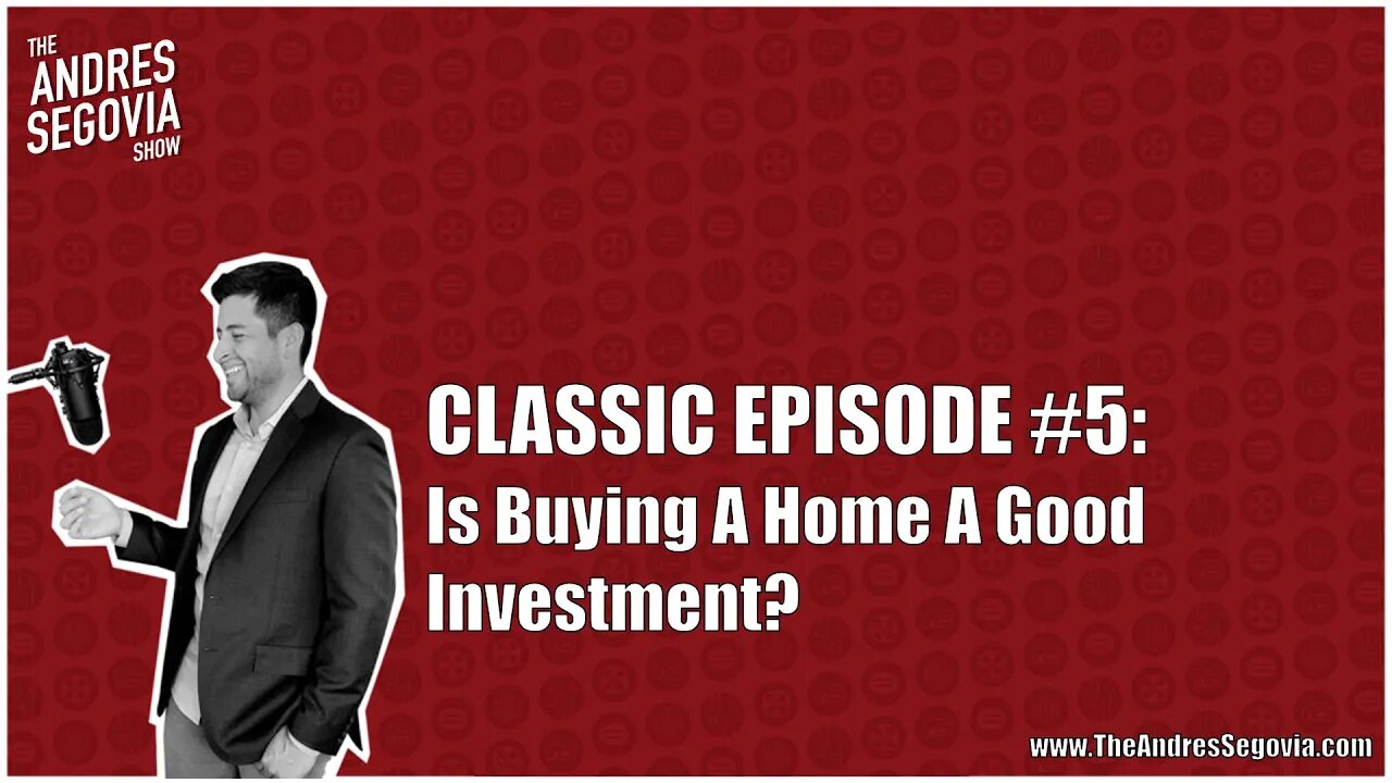 CLASSIC EPISODE: Is Buying A Home A Good Investment?