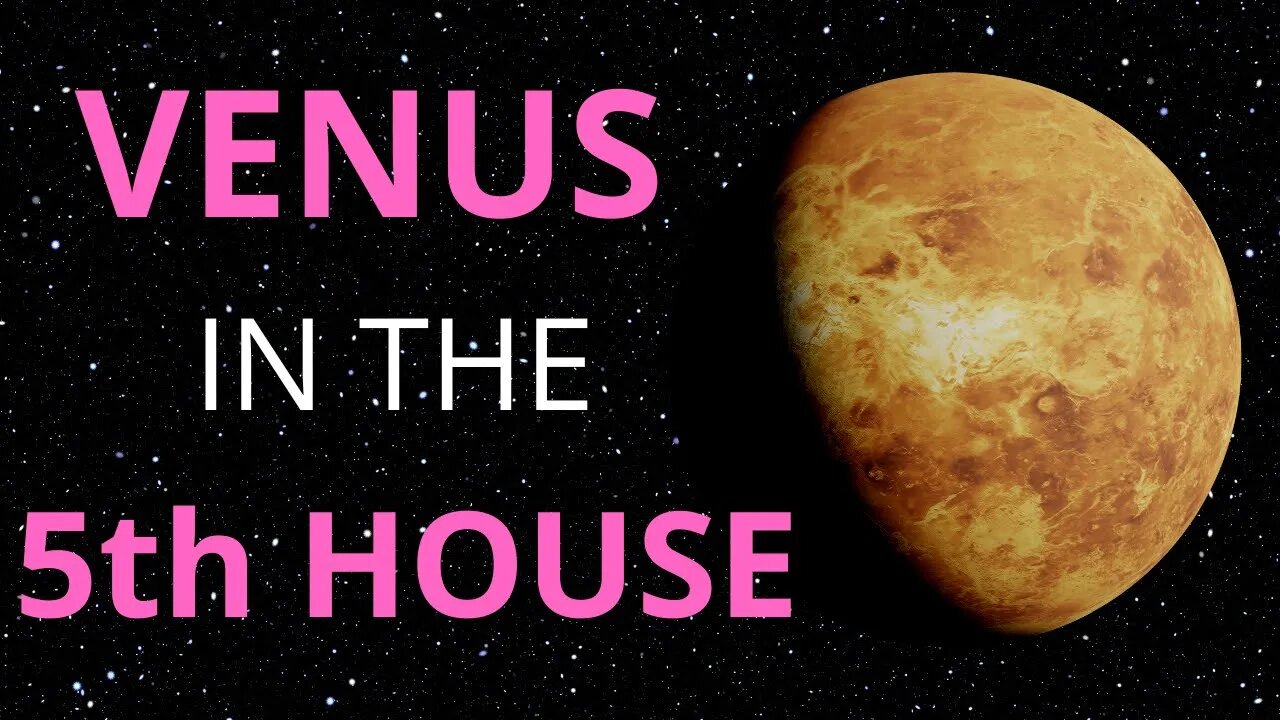 Venus In The 5th House in Astrology