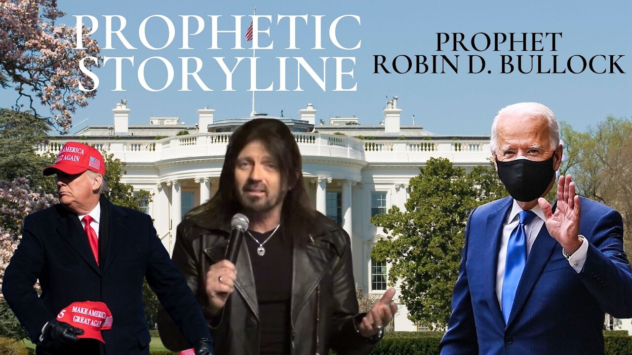 Robin Bullock Prophetic Storyline "America and Presidency"