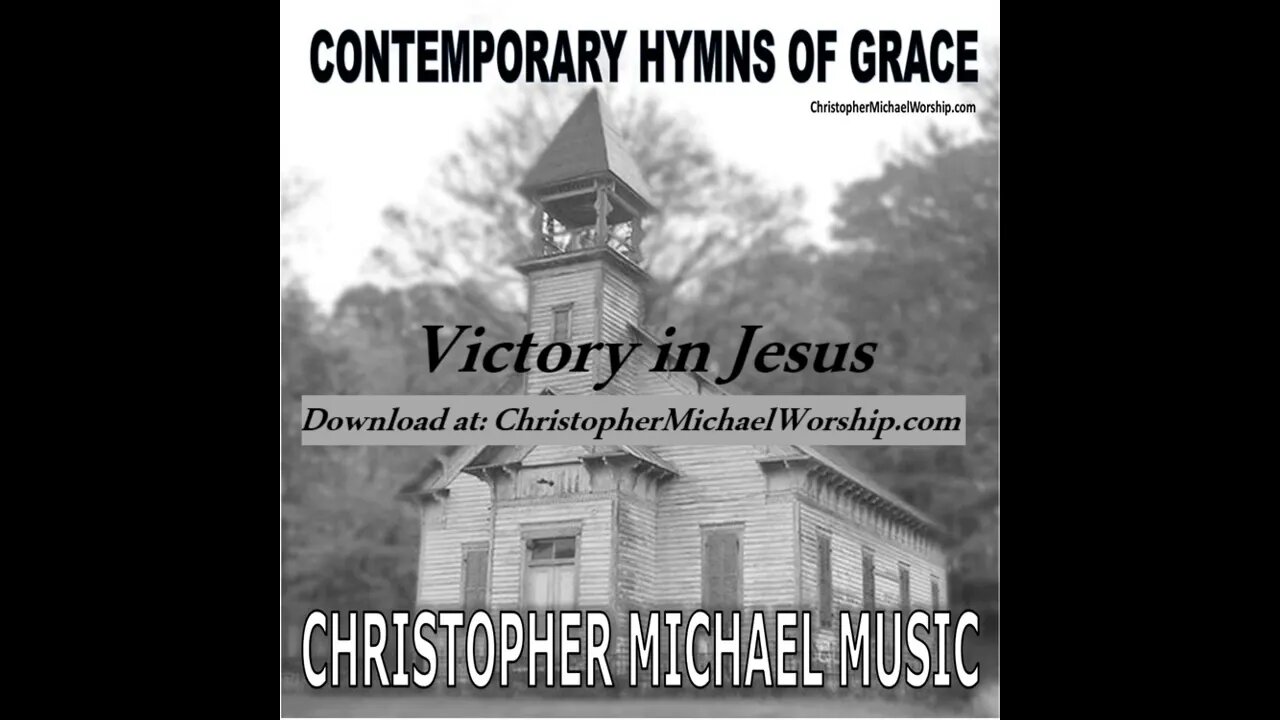 Victory in Jesus - Contemporary Hymns of Grace