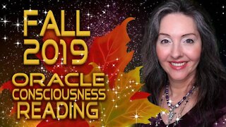 Fall 2019 Oracle Consciousness Reading/Energy Update By Lightstar