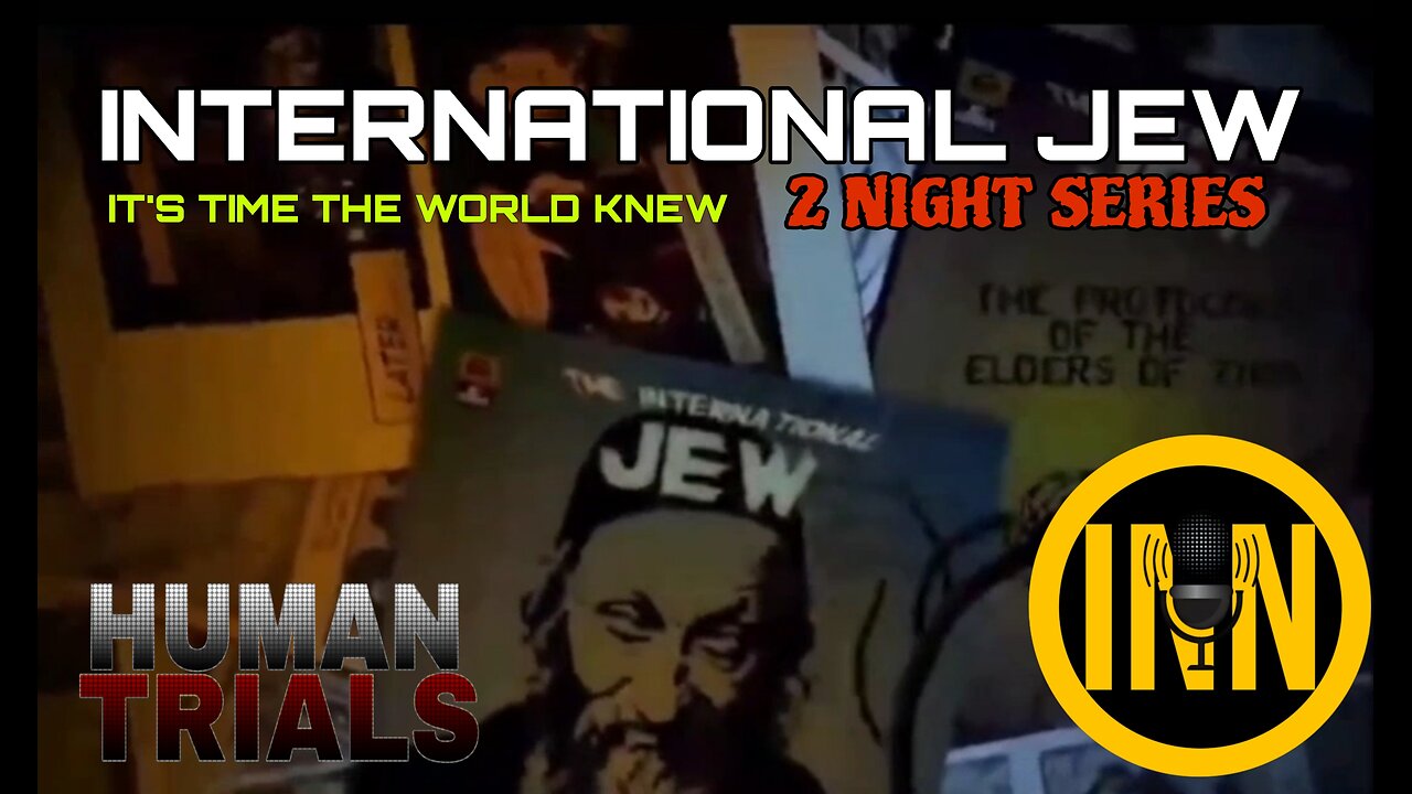 HUMAN TRIALS - THE INTERNATIONALJEW PART 2::