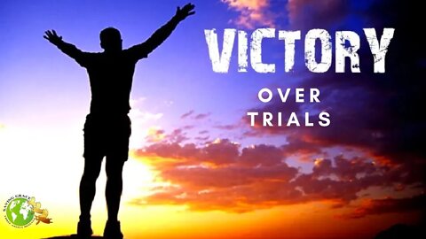 Victorious over Trials