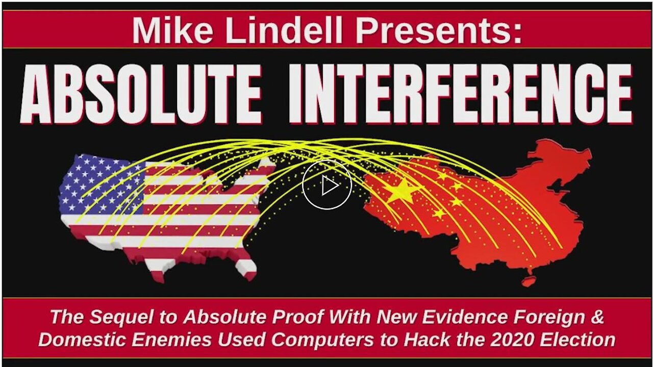 ABSOLUTE INTERFERENCE: THE SEQUEL TO ABSOLUTE PROOF 2020 ELECTION FRAUD (FULL LENGTH DOCUMENTARY)