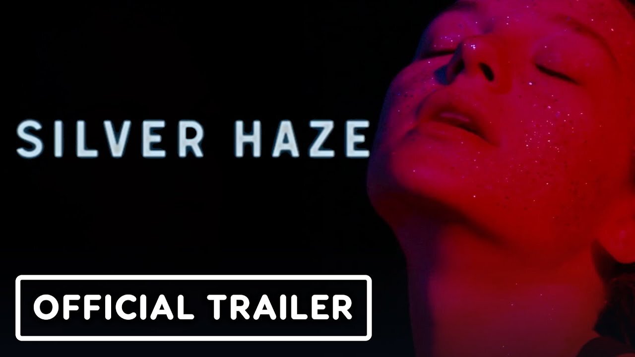 Silver Haze - Official Trailer