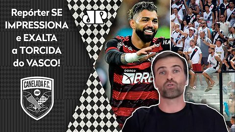 "O Flamengo é MUITO FAVORITO, mas o que a TORCIDA DO VASCO fez hoje foi..." Repórter SE IMPRESSIONA!