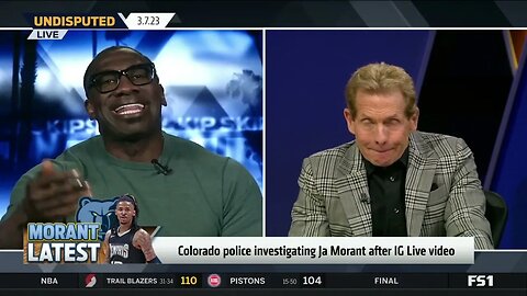 UNDISPUTED - Colorado police investigating Ja Morant Skip & Shannon