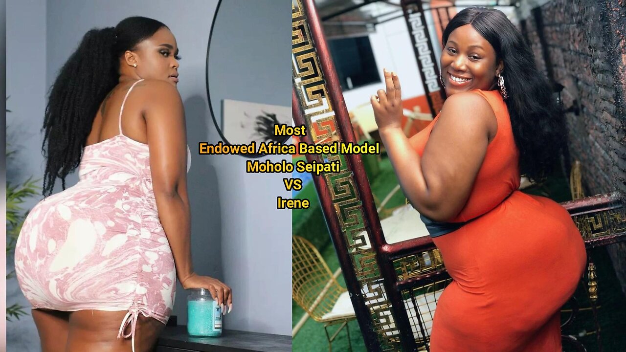 Most Endowed Africa Based Model Moholo Seipati VS Irene