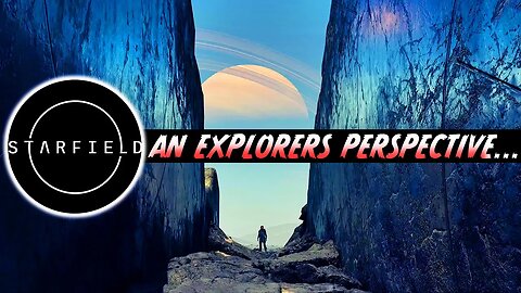 STARFIELD: AN EXPLORERS PERSPECTIVE