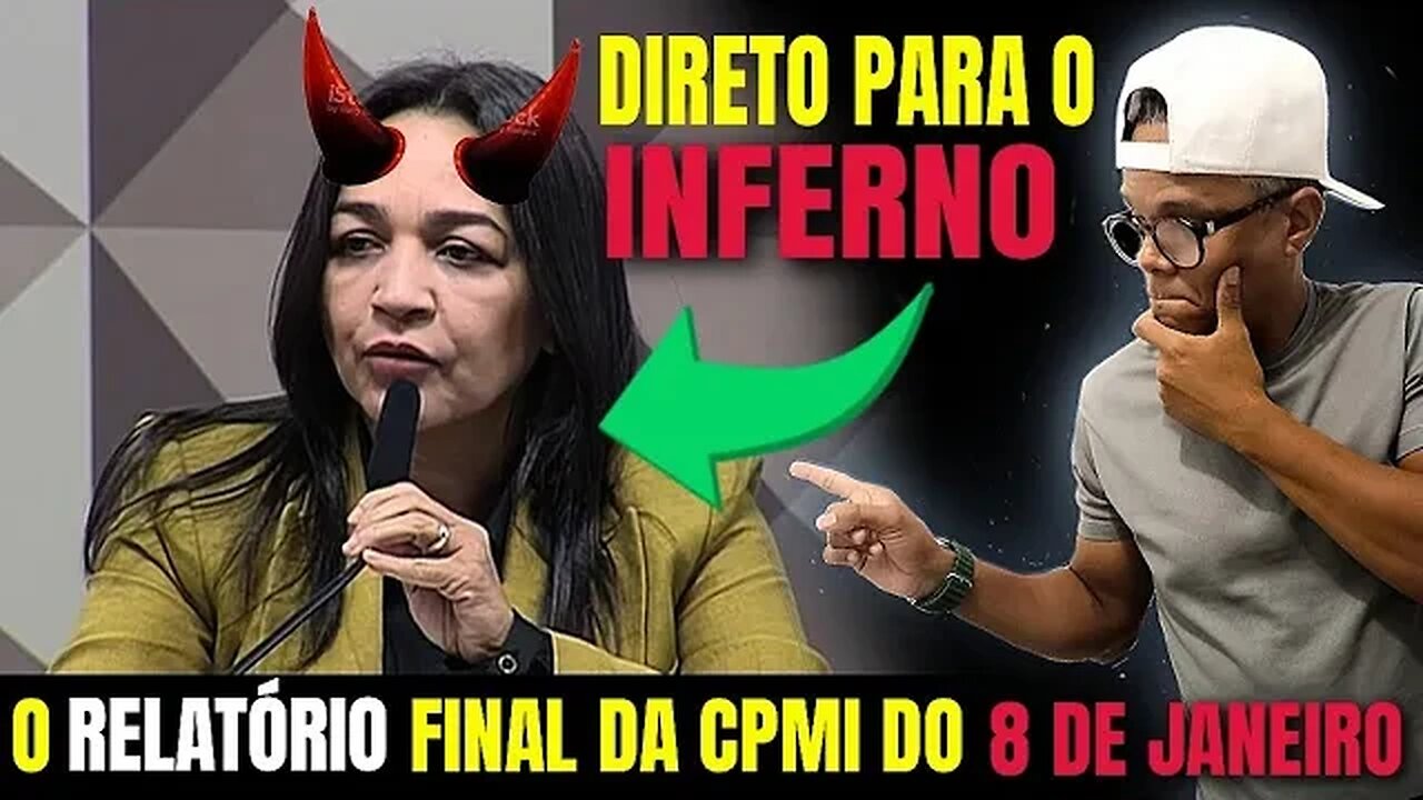 O RELATÓRIO FINAL DE ELIZIANE GAMA DA CPMI DO 8 DE JANEIRO