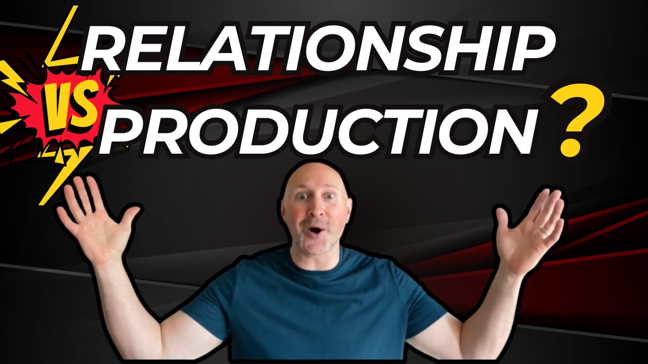 Relationship VS Production