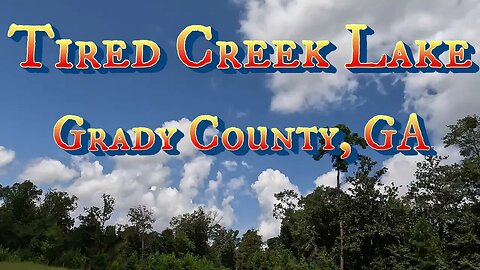 Scenes from Tired Creek Lake - Grady County, GA