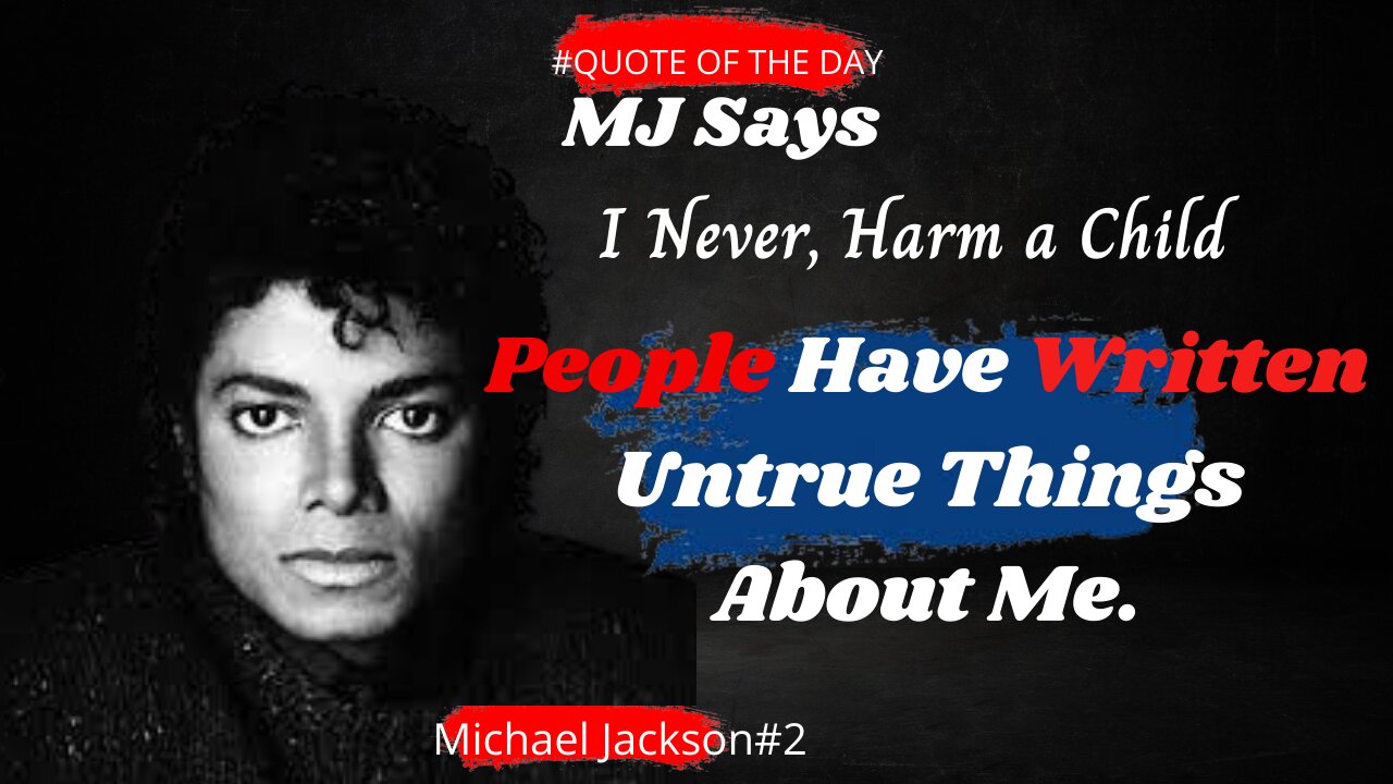 Michael Jackson Quotes You Need To Know | I Never Harm a Child|