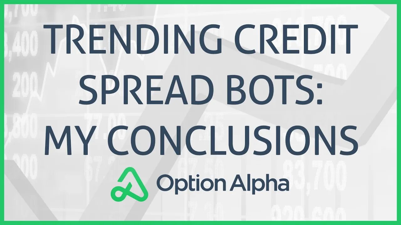 Trend Trading Credit Spread Bot Testing - My Conclusions!