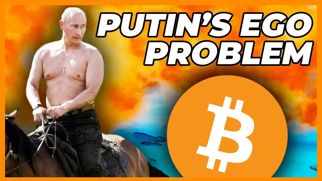 President Vladimir Putin Has An Ego Problem - Bitcoin Fixes This!