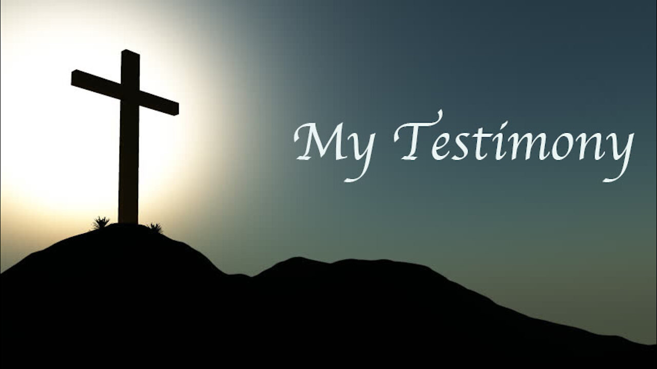 My Testimony