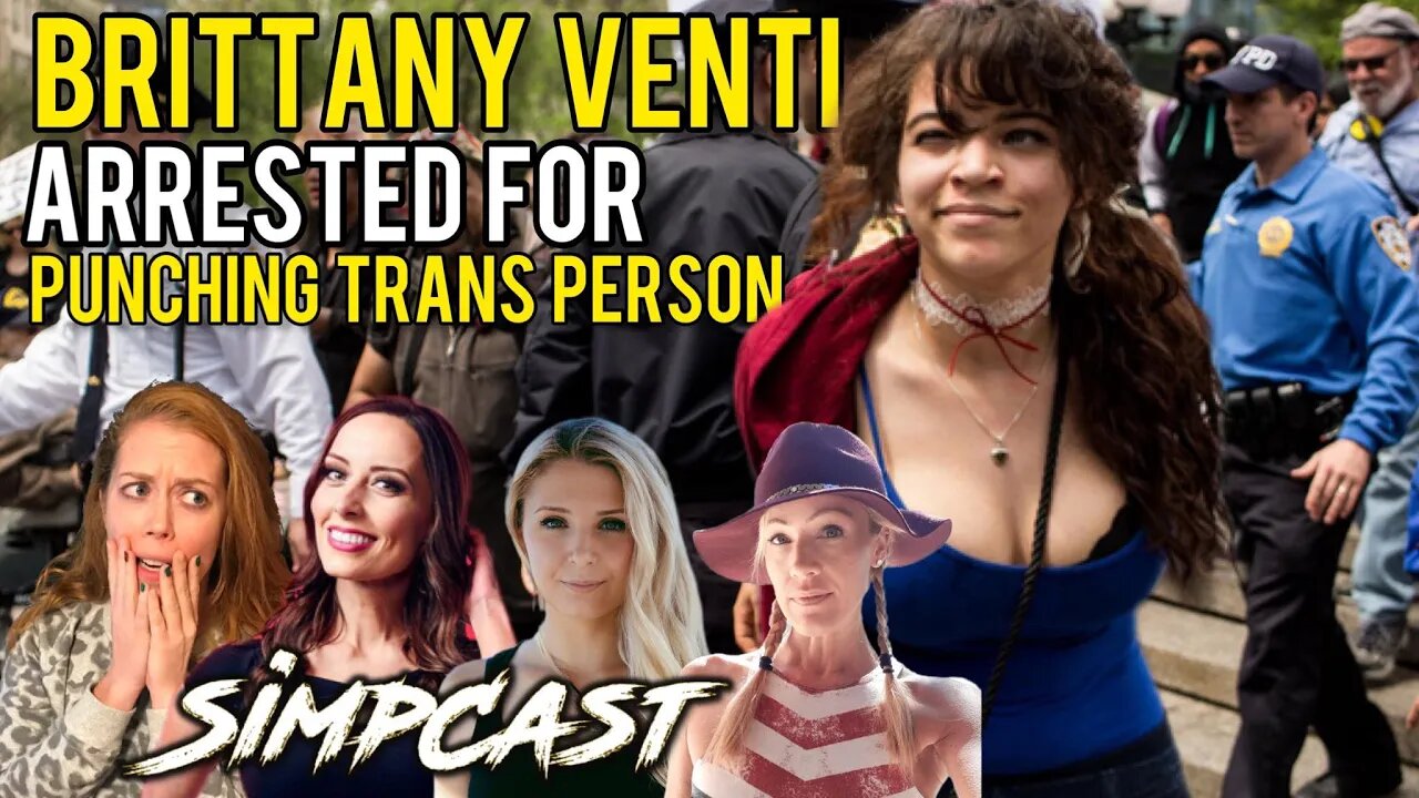 Brittany Venti ARRESTED! Explained to SimpCast w/ Lauren Southern, Sara Gonzales, Chrissie Mayr